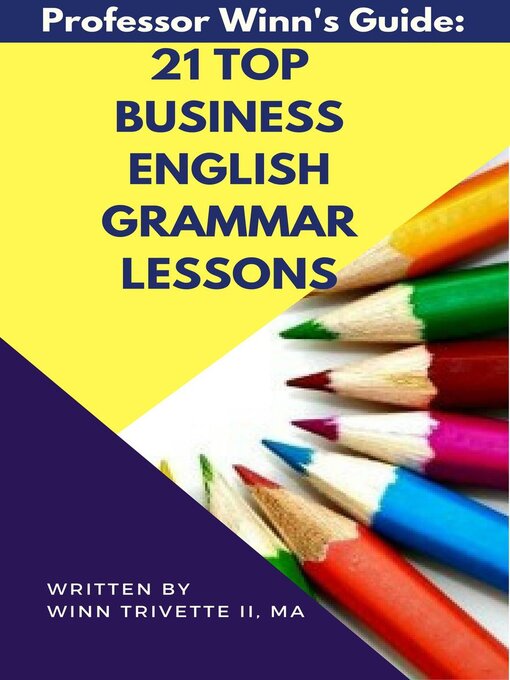Title details for 21 Top Business English Grammar Lessons by Winn Trivette II, MA - Available